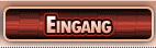 Eingang